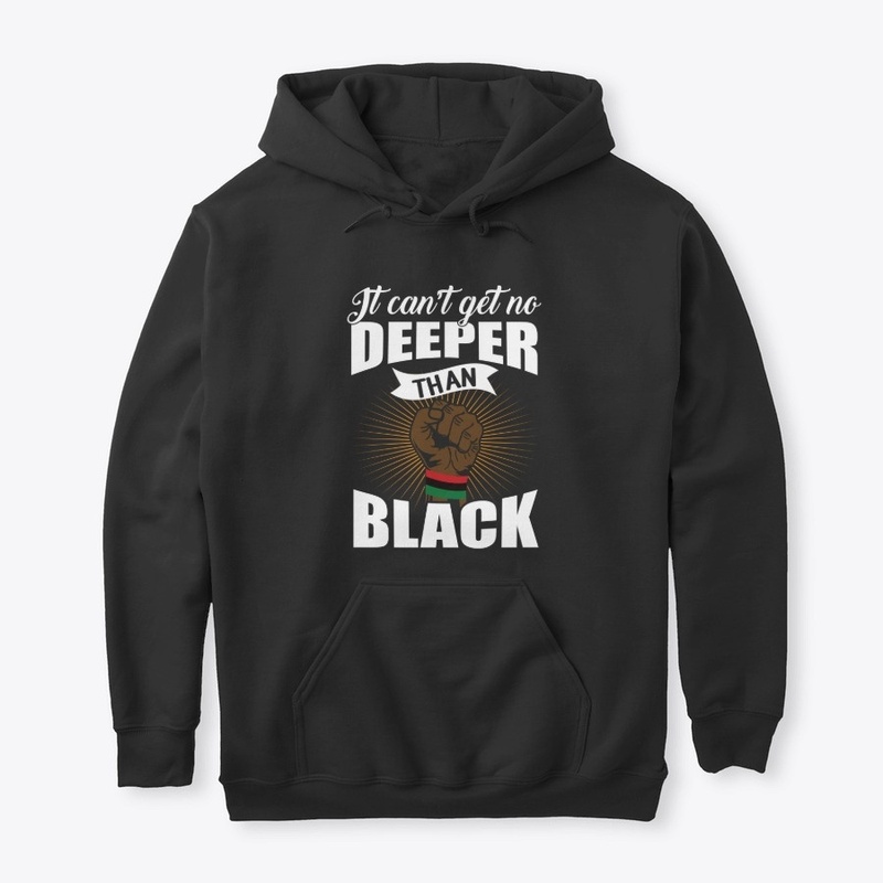 IT CAN'T GET NO DEEPER THAN BLACK