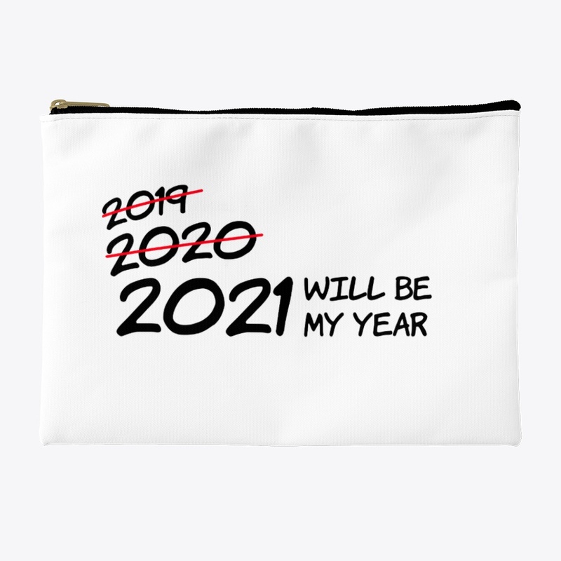 2021 WILL BE MY YEAR