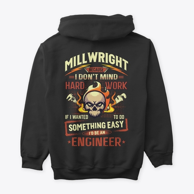 Hardworking Millwright Hoodie