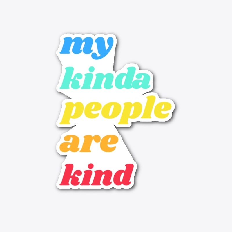 My kinda people are kind