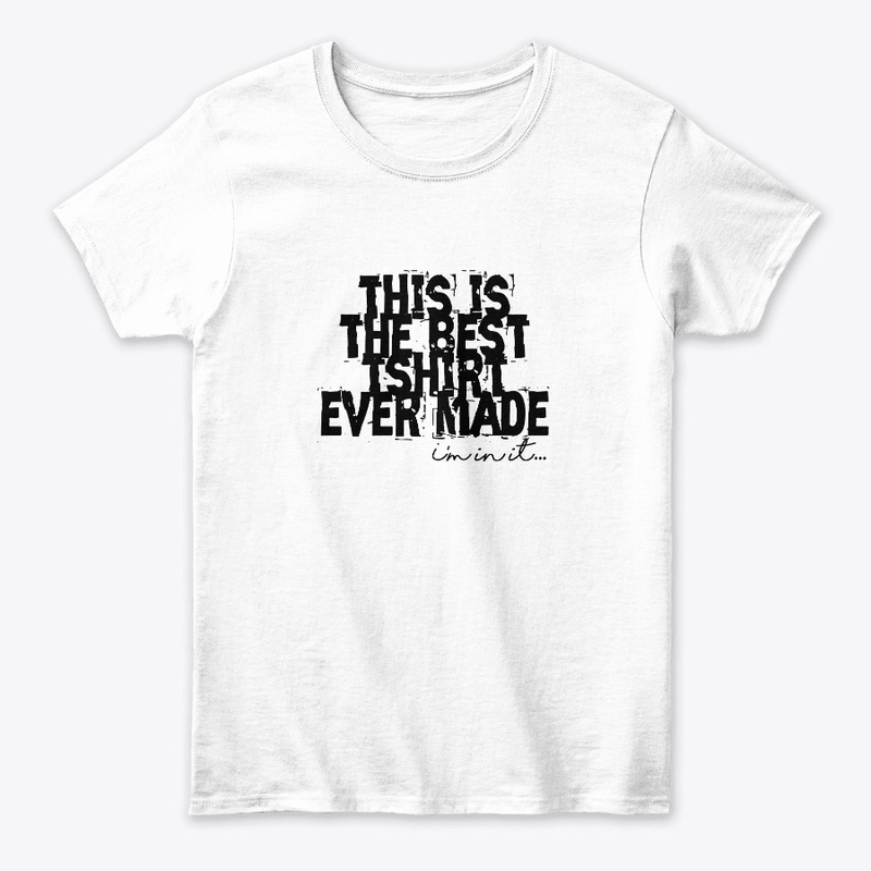 This is the Best T-shirt Ever Made