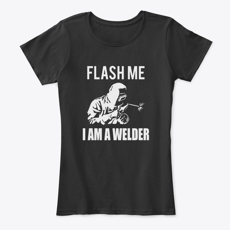 Flash Me I Am A Welder