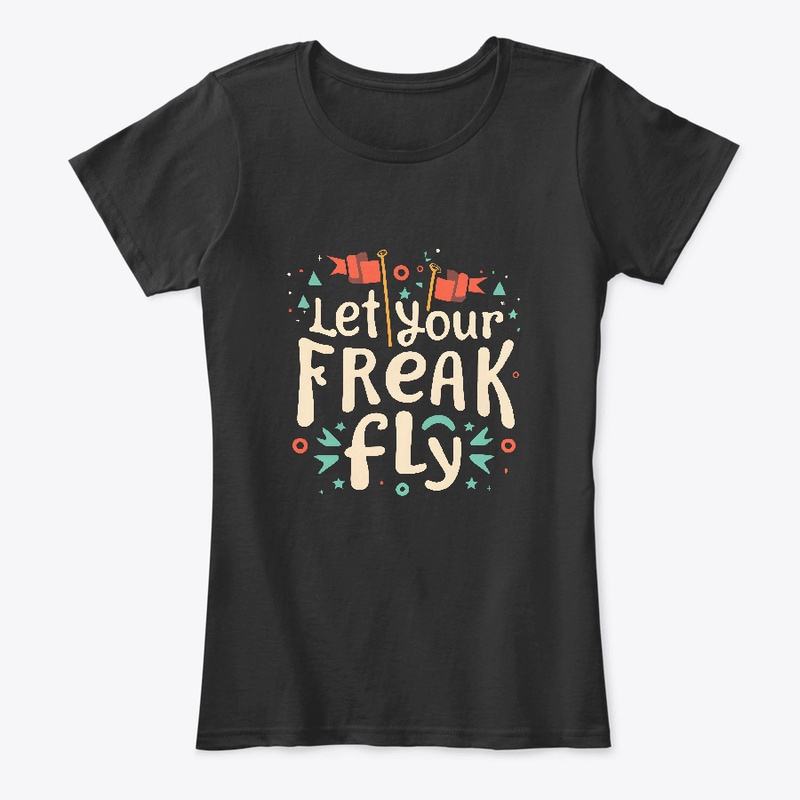 Let you freak fly T-shirt