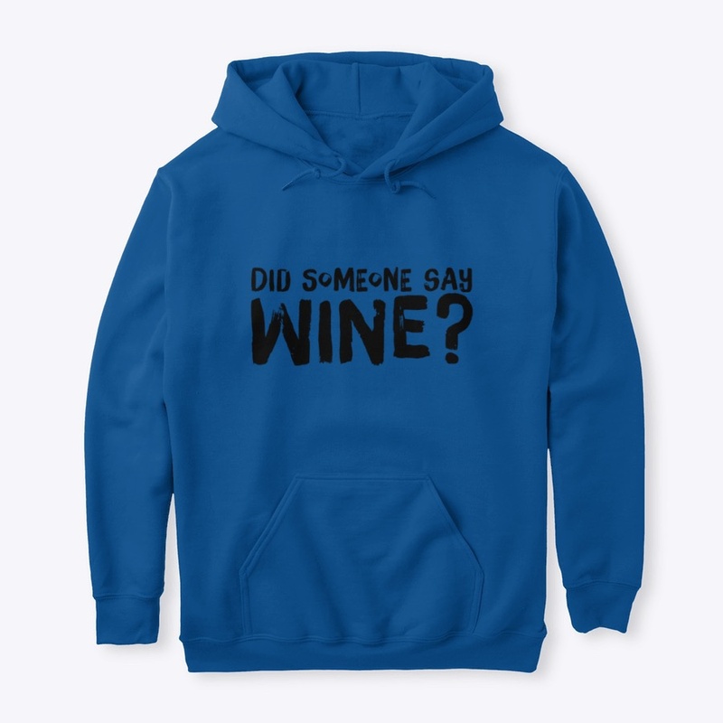 Did Someone Say Wine?