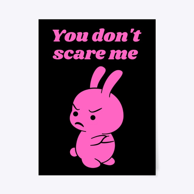 You Don't Scare Me Pink 