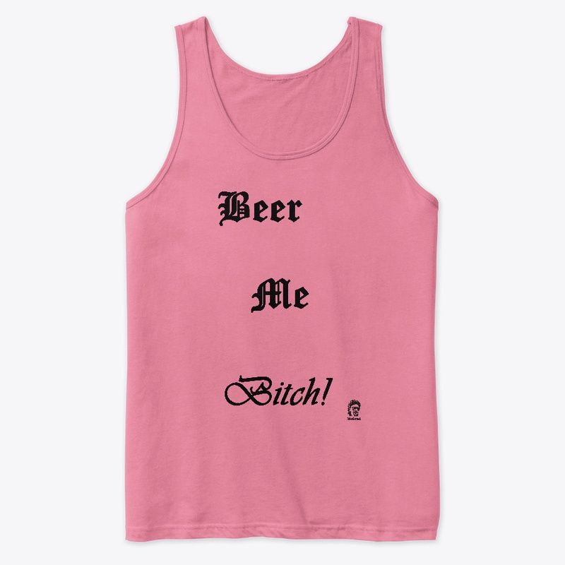 Beer Me Bitch!