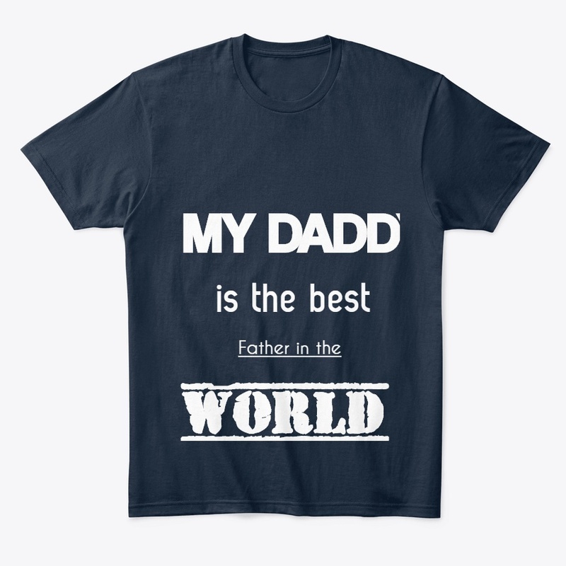 my daddy is the best father in the world