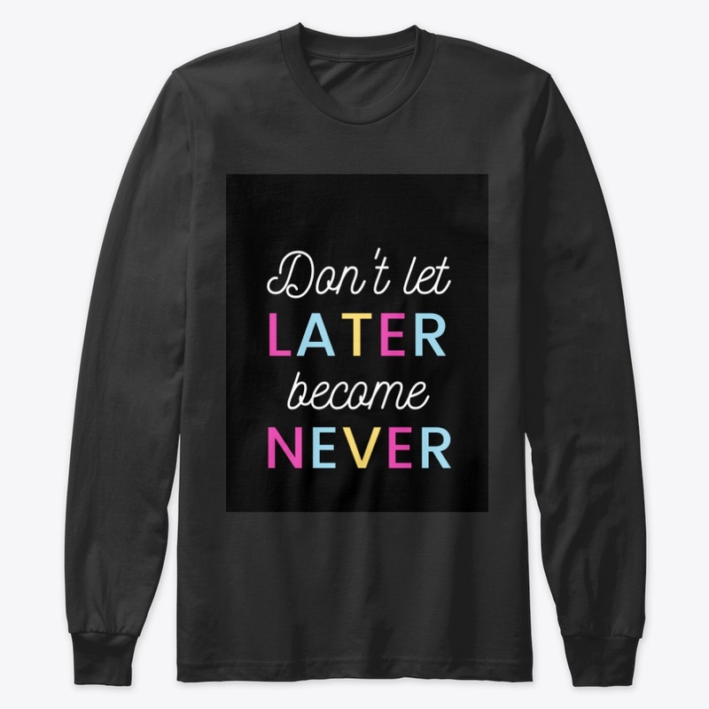 Black Tee! Don't let later become Never