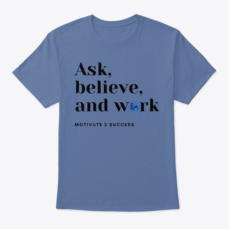 Ask, Believe, and Work