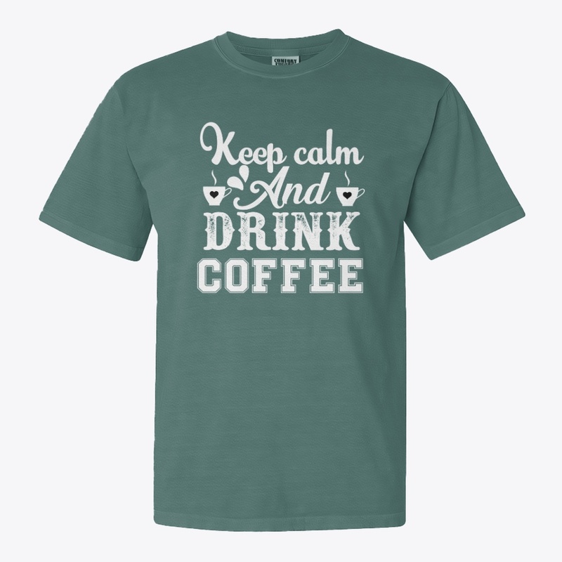 Keep Calm and Drink Coffee Shirt