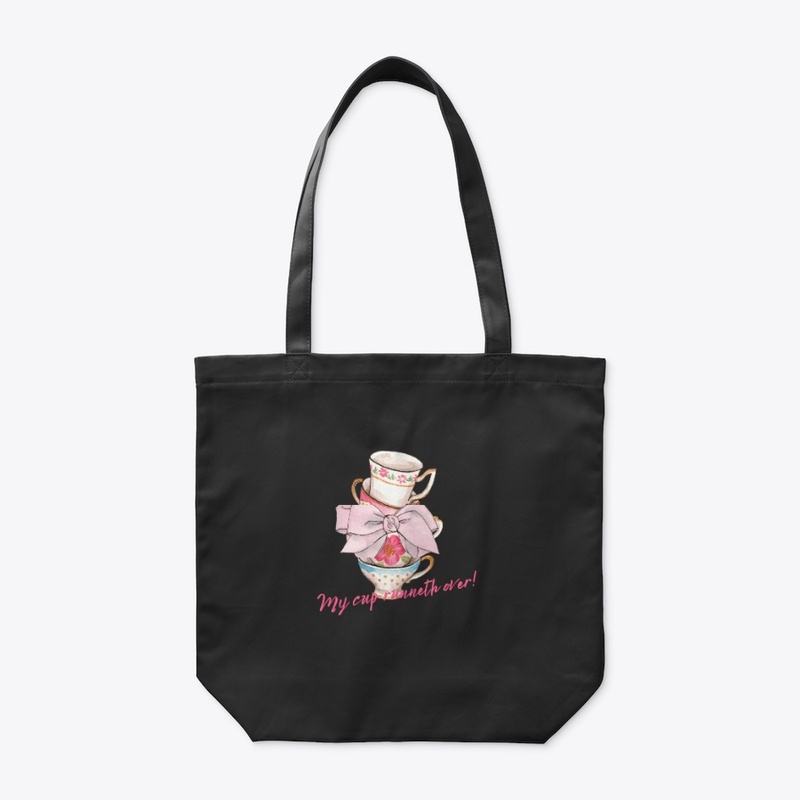 My Tea Cup Runneth Over!