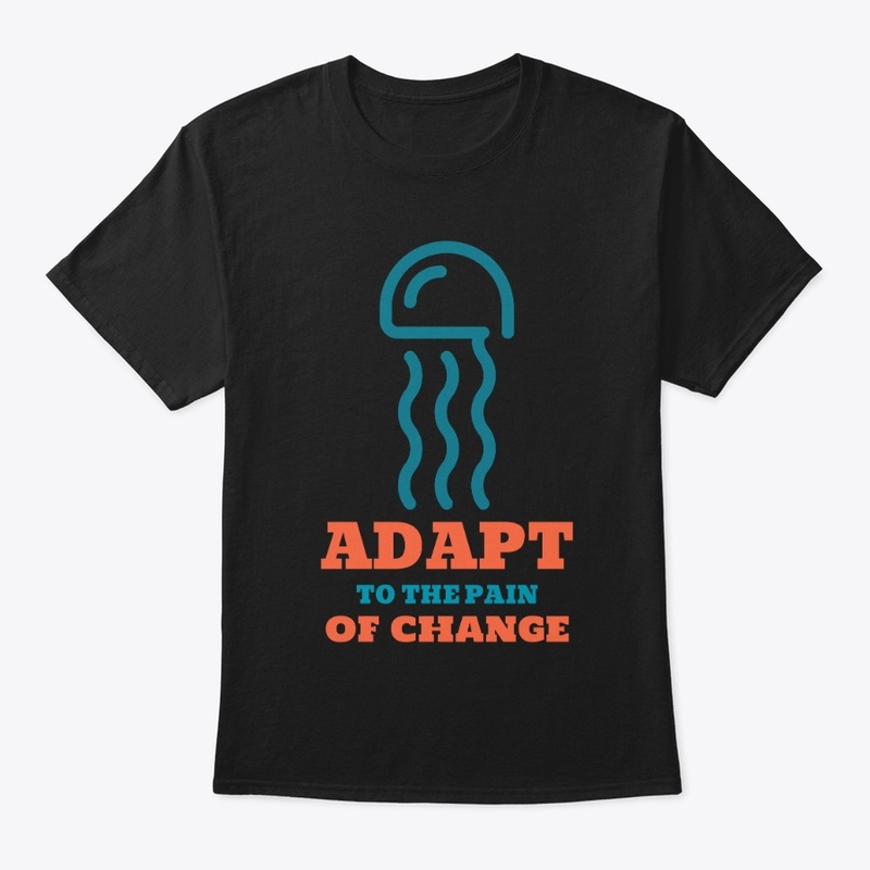 Adapt to the Pain of Change