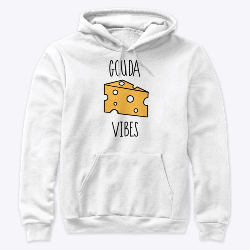 Gouda vibes