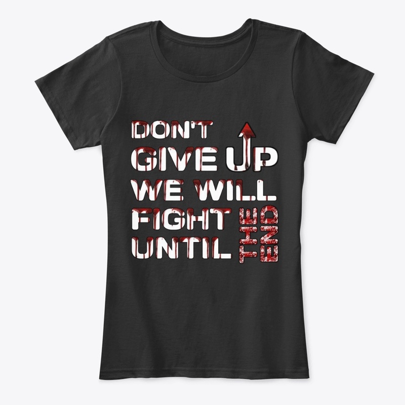 Don't Give Up We Will Fight