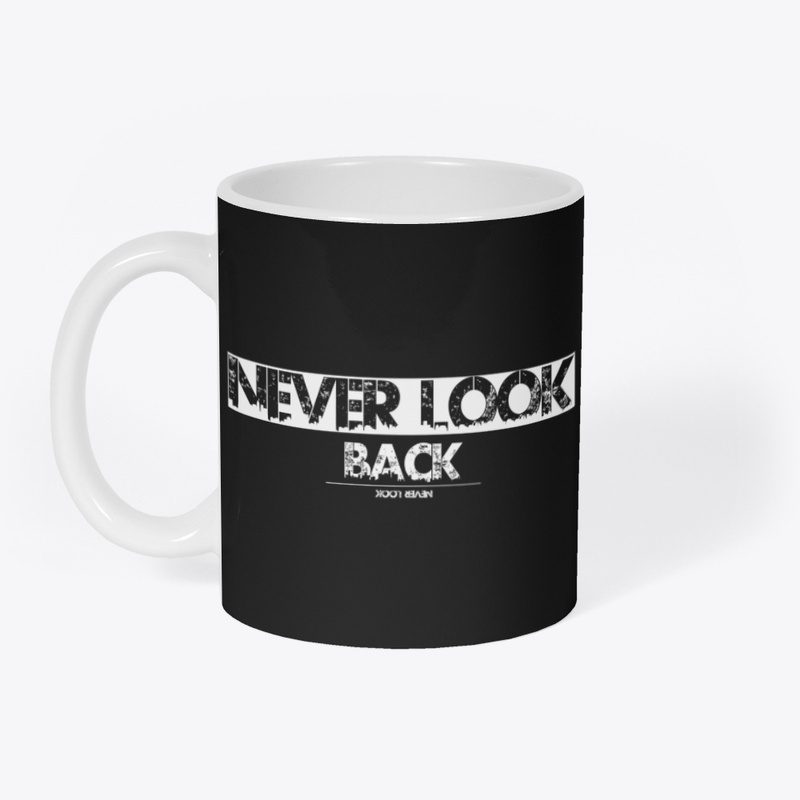 Never look back!
