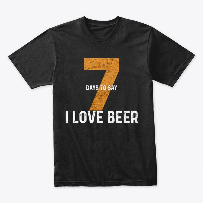 Seven Days To Say "I Love Beer"