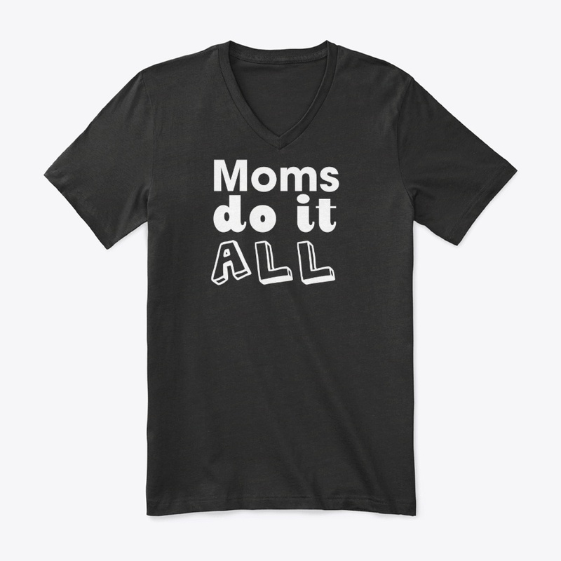 Moms Do It All