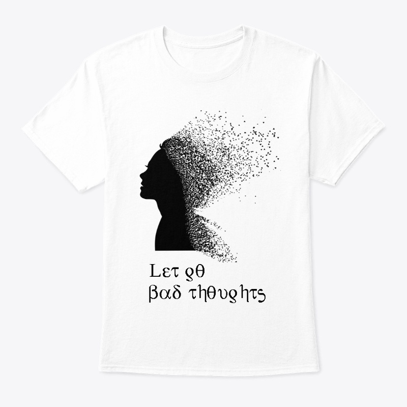 Camiseta LET GO BAD THOUGHTS