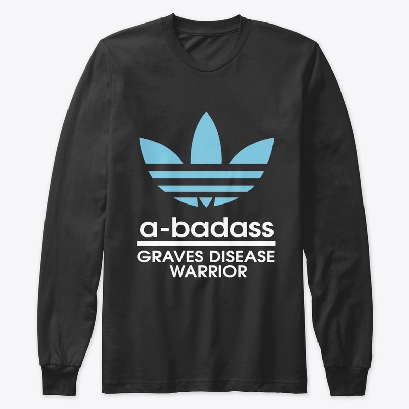 a-badass Graves Disease  Warrior