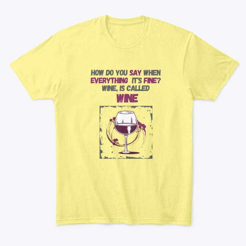 everything is fine? wine