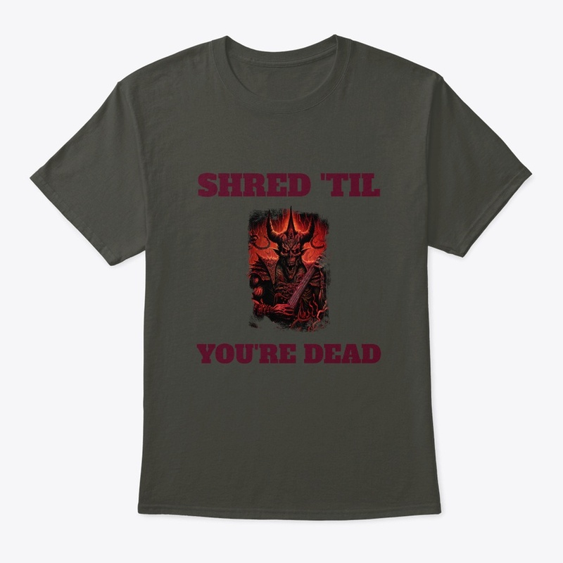 Shred 'Til You're Dead