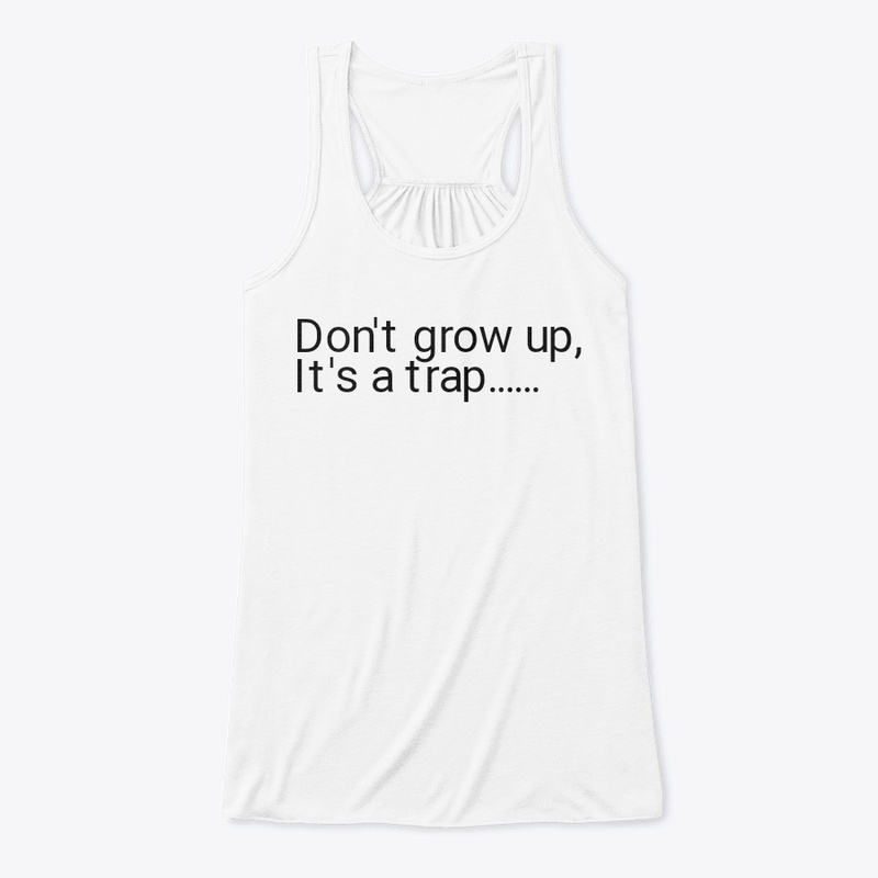 Don't grow up