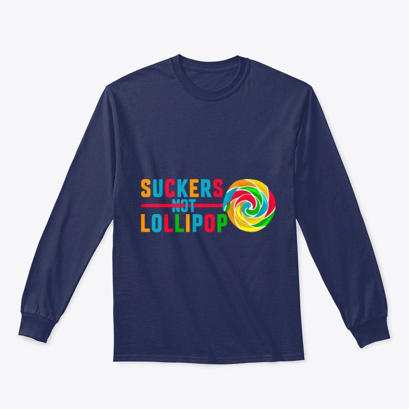Suckers Not Lollipop Tee