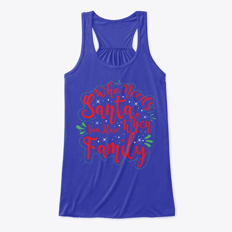 who need santa when you have family