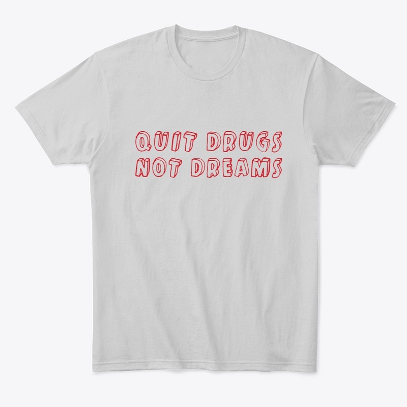 quit drugs not dreams