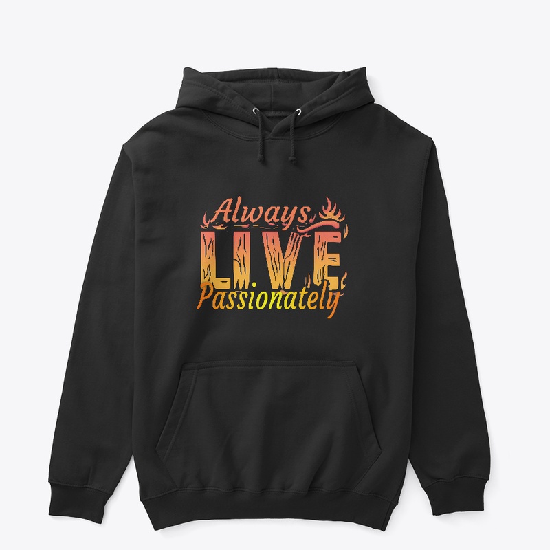 Always Live Passionately T-shirt