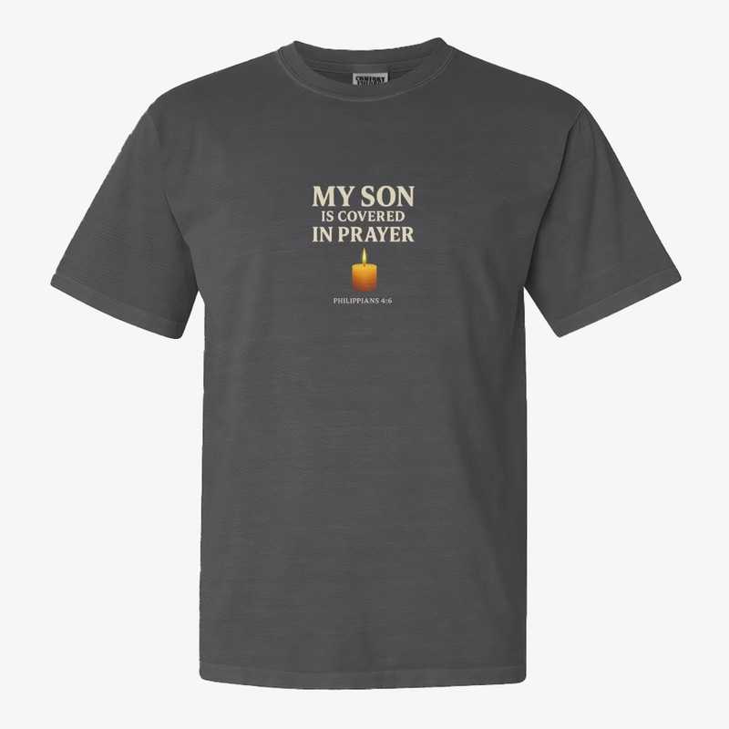 My Son Is Covered in Prayer – t-shirt