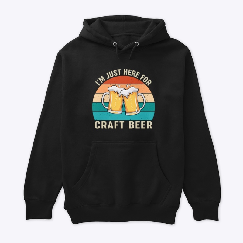 I'm Just Here For Craft Beer
