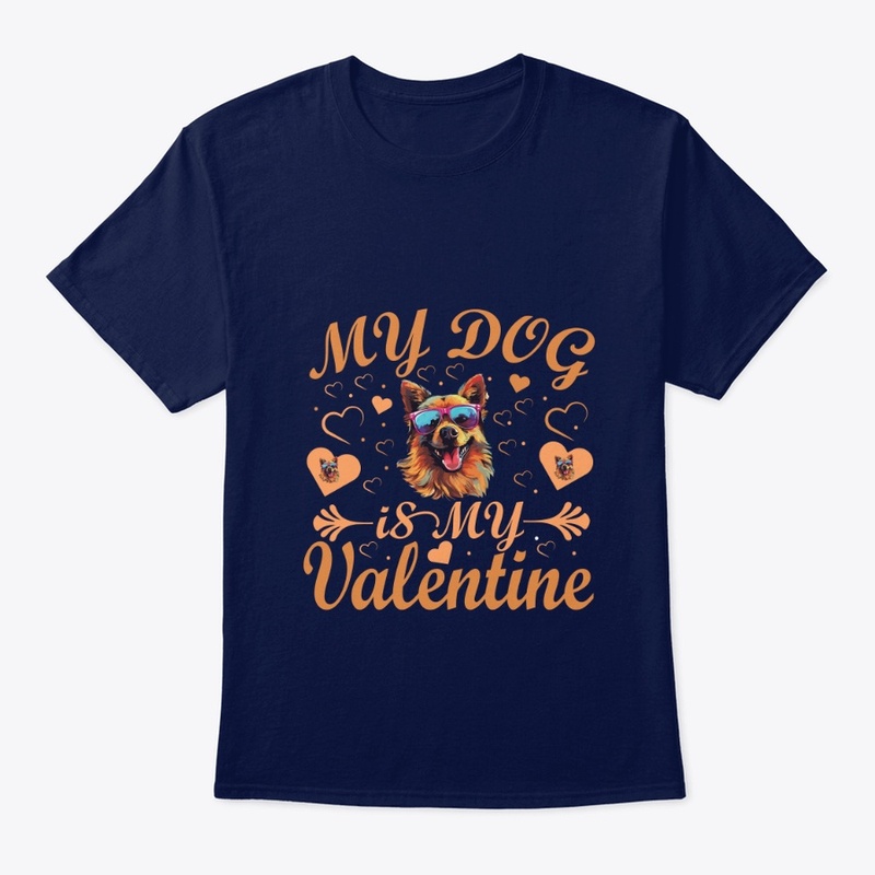 My dog is  my Valentine T-shirt Cute