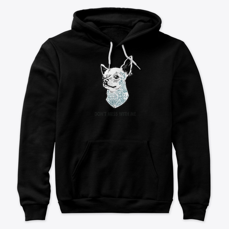 "DON'T MESS WITH ME" FOR DOG LOVERS