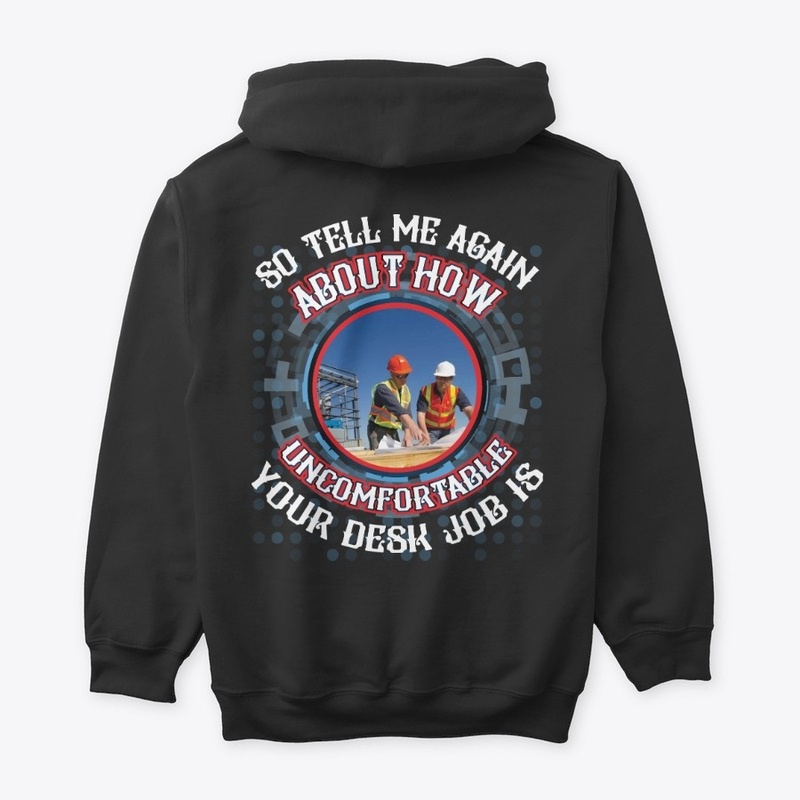 Not a desk Job - Foreman Hoodie