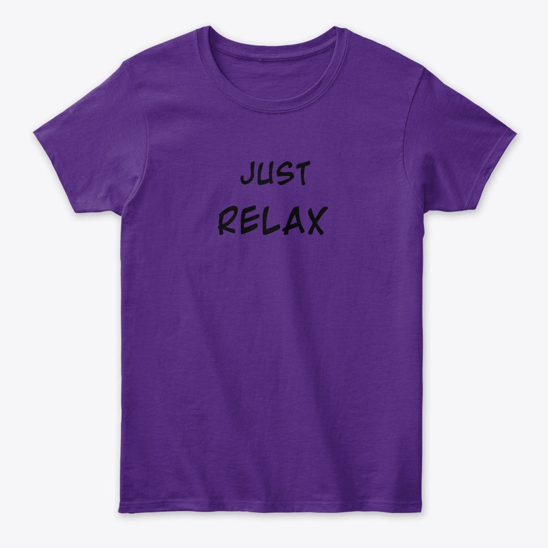 Women's Classic Tee just relax.