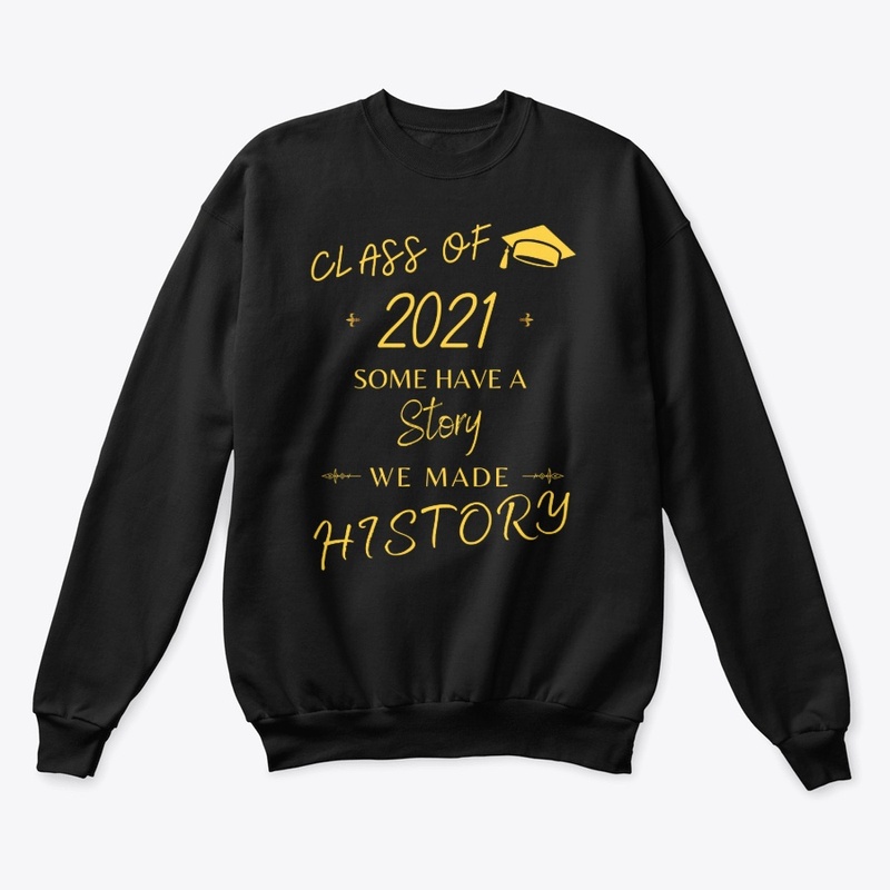Class of 2021 We Made History