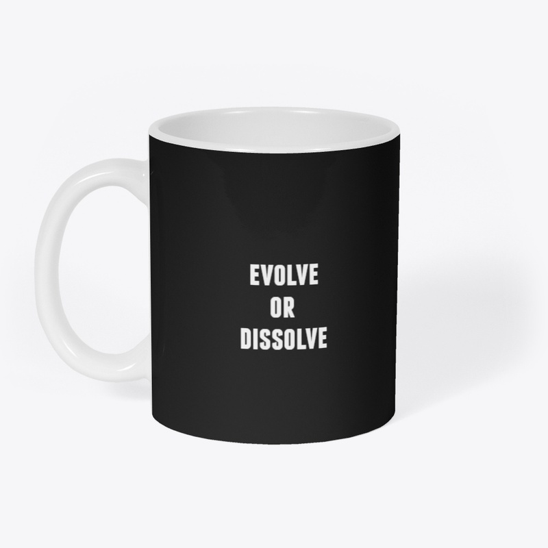 Evolve Or Dissolve