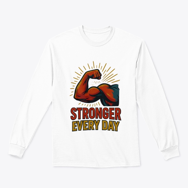 Stronger Every Day Bold Muscle Fitness