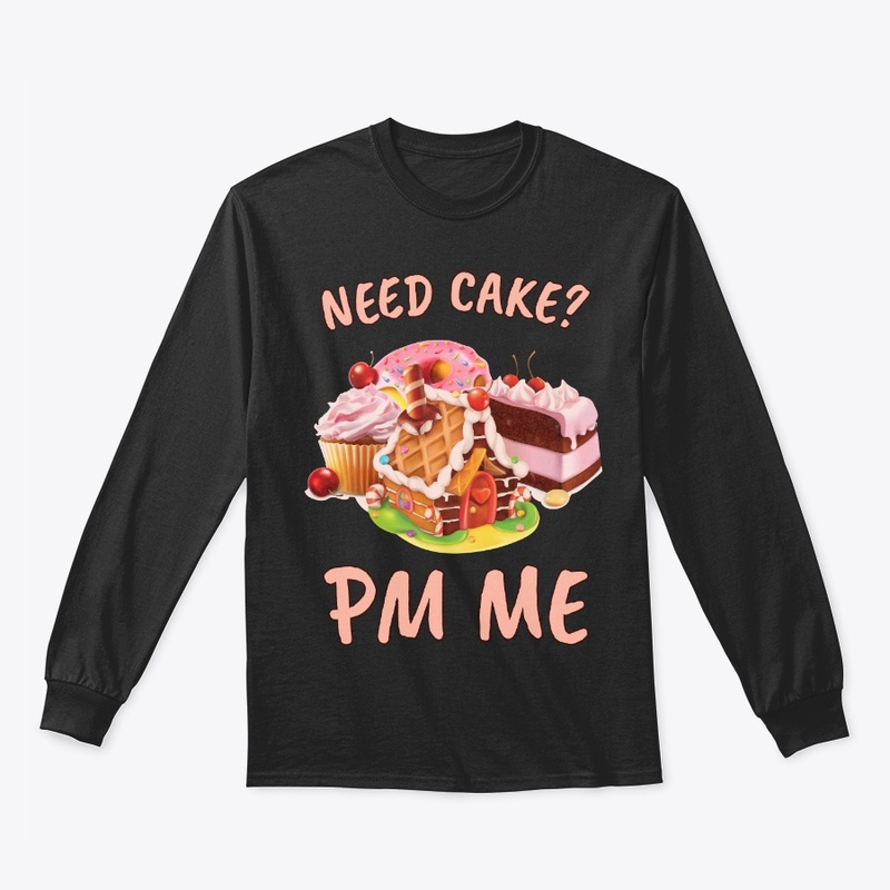 Funny Baking Gift Need Cake? PM Me
