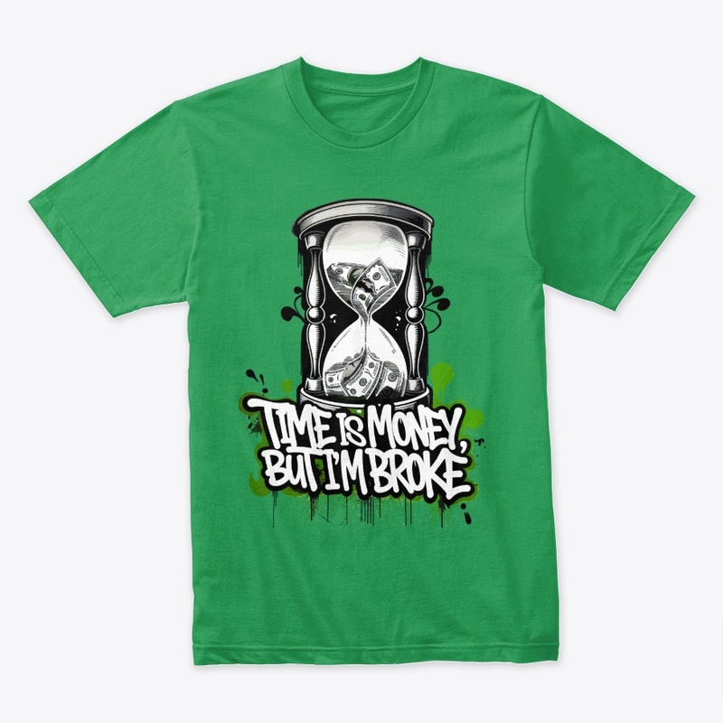 "Time is Money, But I'm Broke"