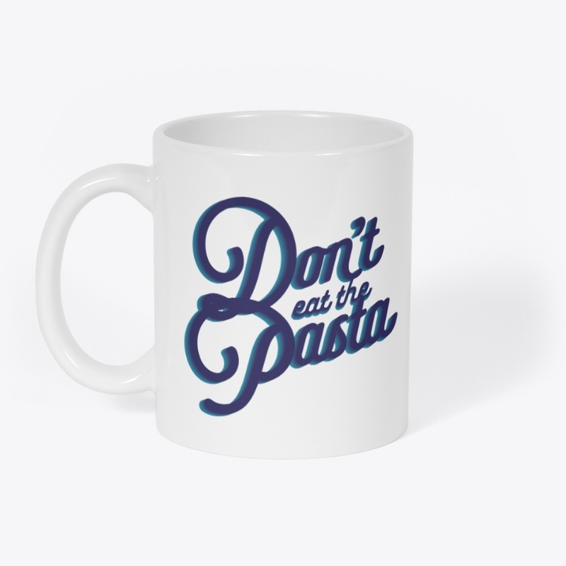 Don't Eat the Pasta!