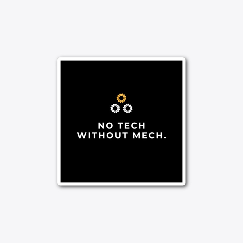 No TECH without MECH.