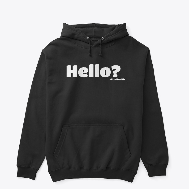 "Hello?" PixelDaddie 