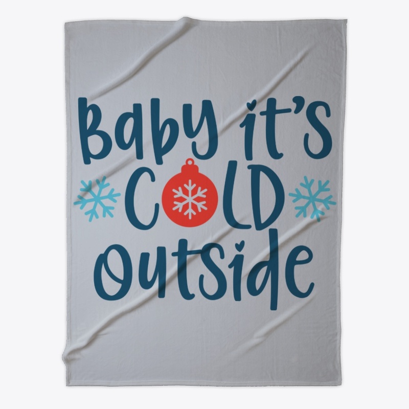 Baby it's Cold Outside