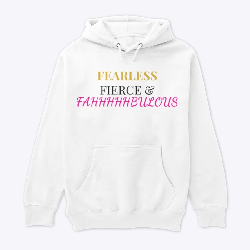 FEARLESS, FIERCE, FAHHHHHBULOUS