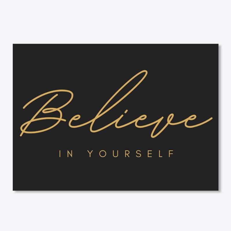 Believe In Yourself