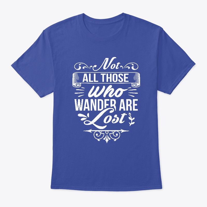 Not all that wander are lost