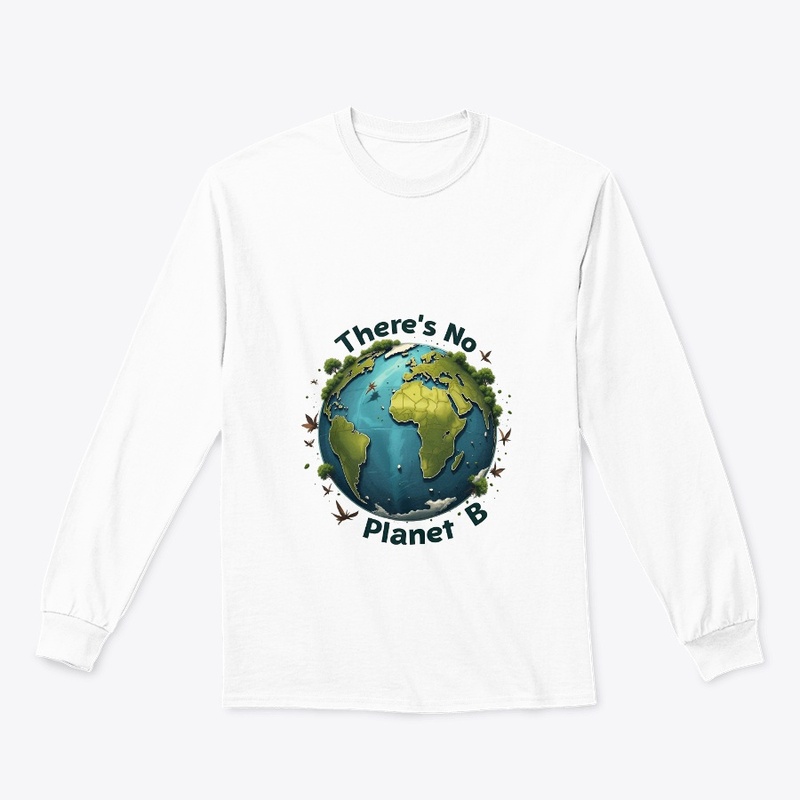 “No Planet B – Eco Awareness ”