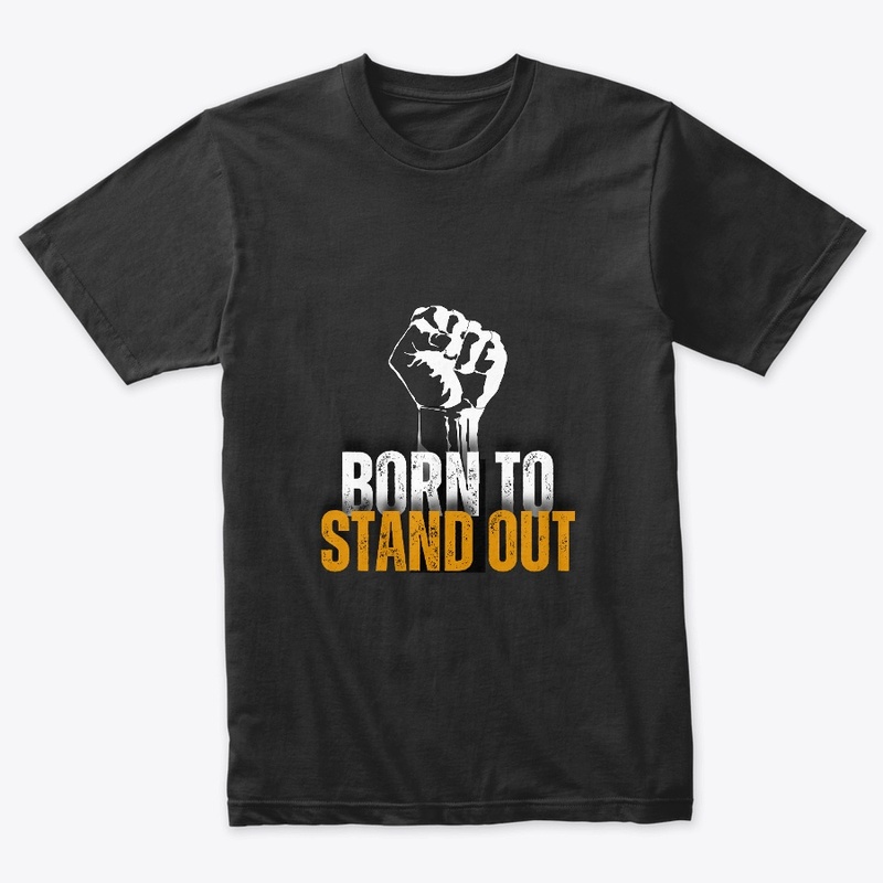 Born to Stand Out T-Shirt